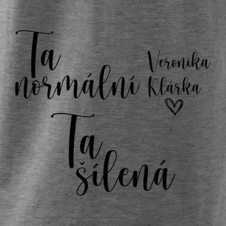 Párové mikiny Ta normální - Ta šílená (Velký nápis a vaše jména na rukávu)
