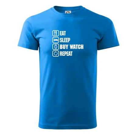 Eat sleep buy watch reapeat