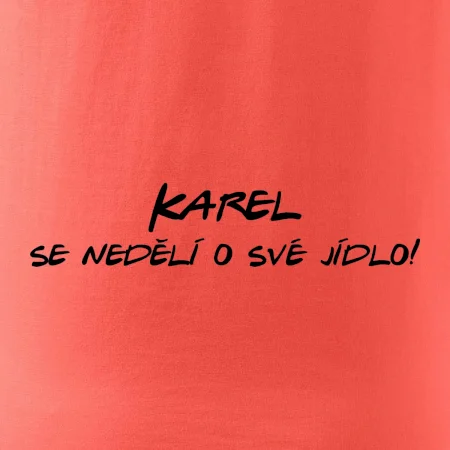 Vaše jméno - se nedělí o své jídlo