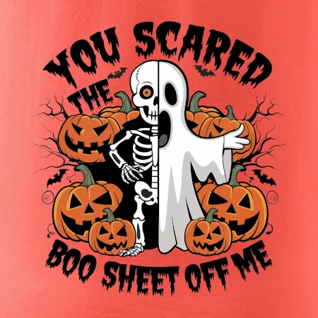 You scared