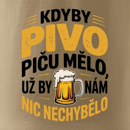 Kdyby pivo piču mělo,  už by nám nic nechybělo