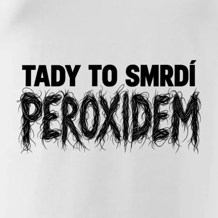Tady to smrdí peroxidem