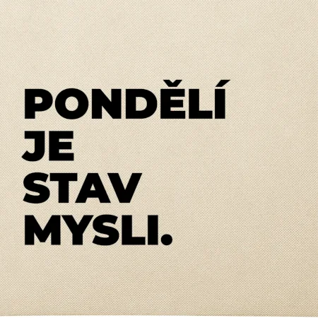 PONDĚLÍ JE STAV MYSLI.