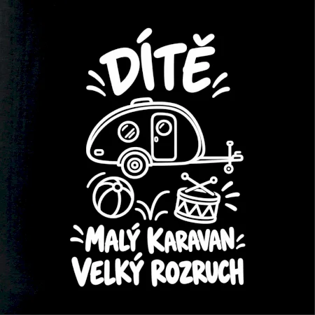 Dítě malý karavan velký rozruch bílý linkový potisk