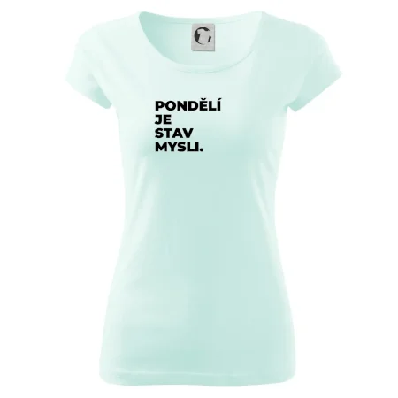 PONDĚLÍ JE STAV MYSLI.