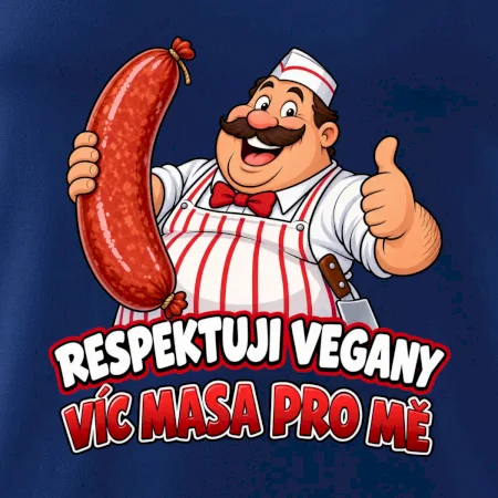 Respektuji vegany víc masa pro mě