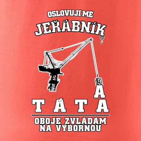 Oslovují mě jeřábník a táta