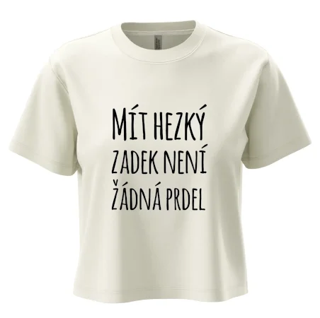 Mít hezký zadek není žádná prdel