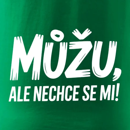 Můžu, ale nechce se mi
