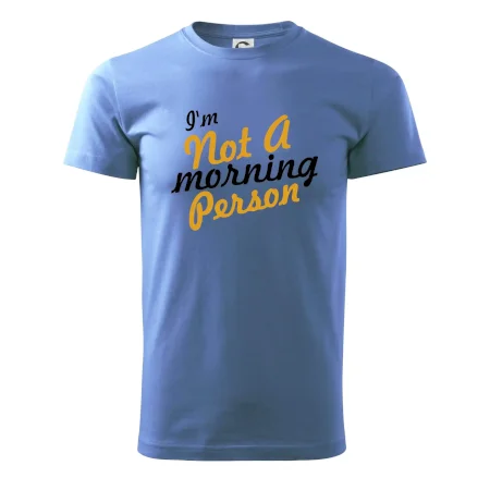 I'm not a morning person