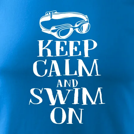 Keep calm and swim on