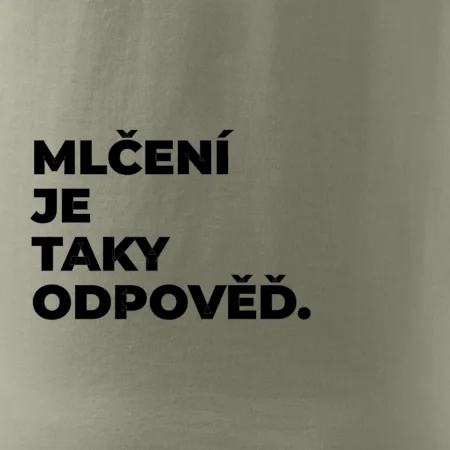 MLČENÍ JE TAKY ODPOVĚĎ.