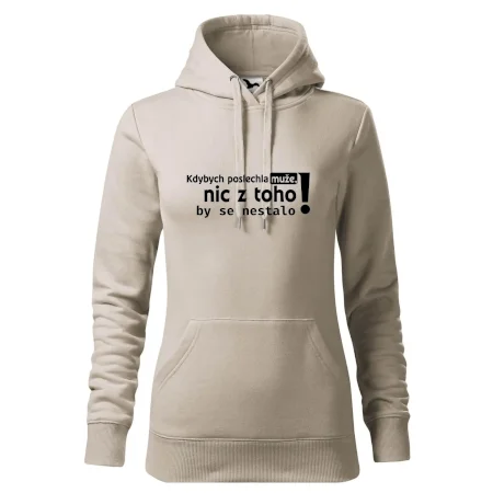 Kdybych poslechla muže, nic u toho by se nestalo