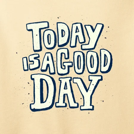 Today is a good day