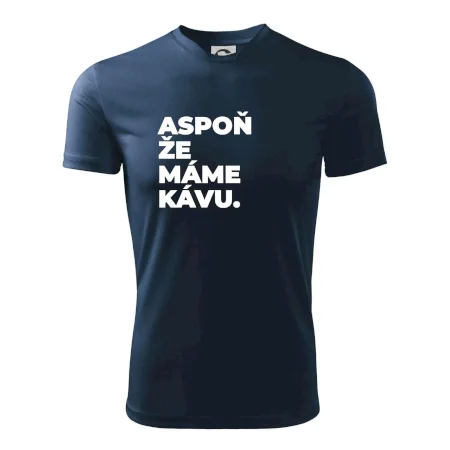 ASPOŇ ŽE MÁME KÁVU.