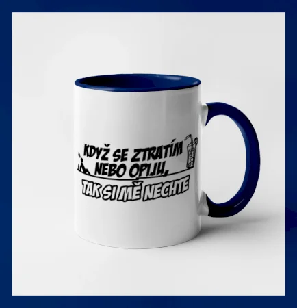 Když se ztratím nebo opiju, tak si mě nechte