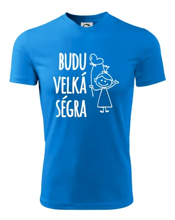 Budu velká ségra