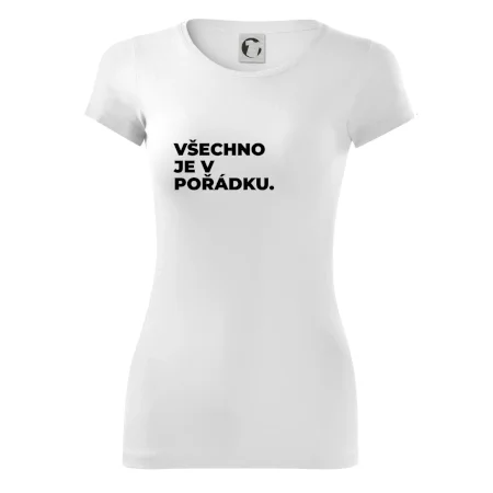 VŠECHNO JE V POŘÁDKU.