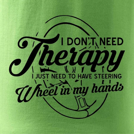 Kulatý nápis - I don't need therapy wheel in my hands