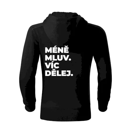 MÉNĚ MLUV. VÍC DĚLEJ.