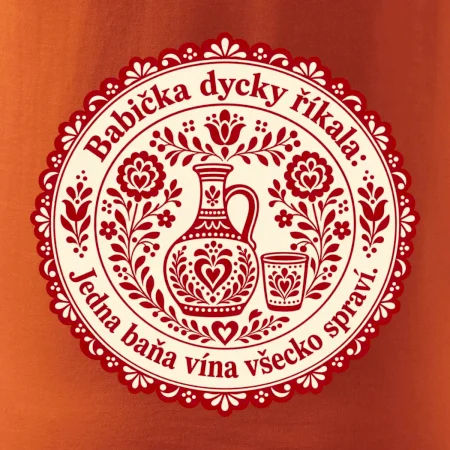 Babička dycky říkala: Jedna baňa vína všecko spraví.