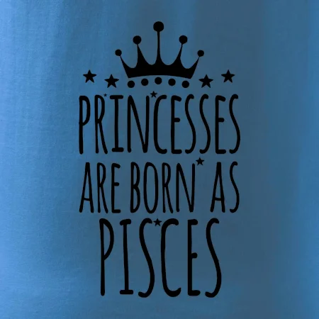 Princesses are born as Pisces - Ryby