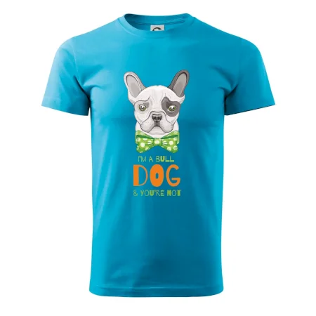 I am bull dog, you are not