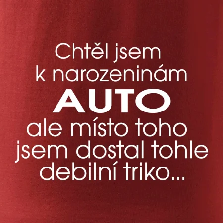 Chtěl jsem dostat k narozeninám auto