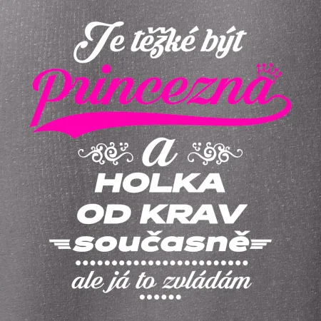Je těžké být princezna a holka od krav
