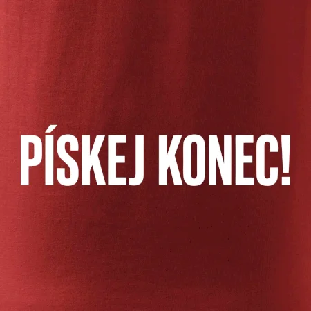 Pískej konec!
