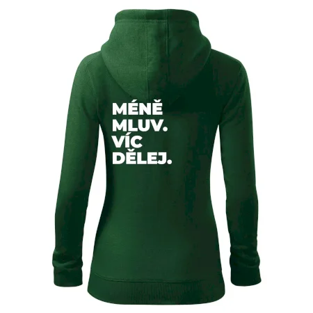 MÉNĚ MLUV. VÍC DĚLEJ.
