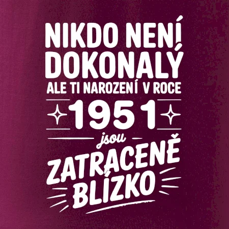 Nikdo není dokonalý ale ti narození v roce 1951 jsou zatraceně blízko