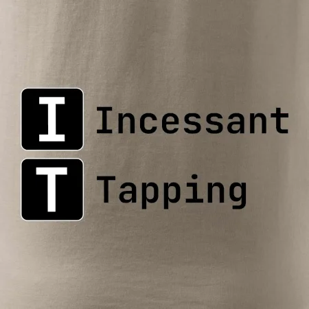 IT Nápis Incessant Tapping