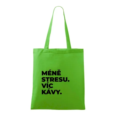 MÉNĚ STRESU.VÍC KÁVY.