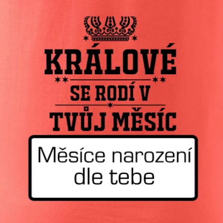 Králové se rodí - tvůj vlastní měsíc