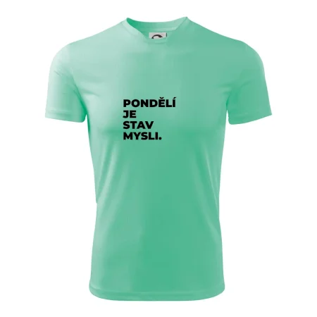 PONDĚLÍ JE STAV MYSLI.