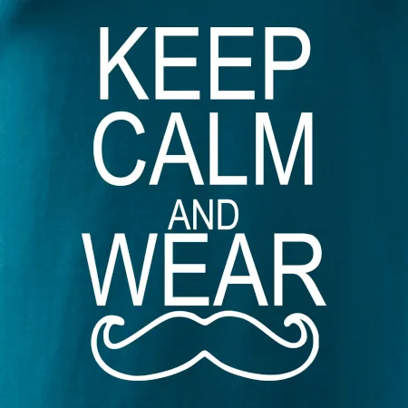 Keep calm and wear mustache