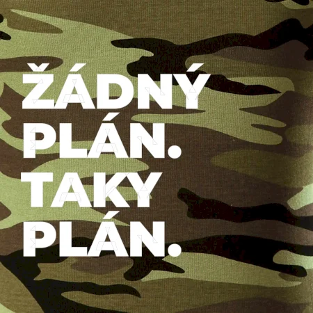 ŽÁDNÝ PLÁN. TAKY PLÁN.