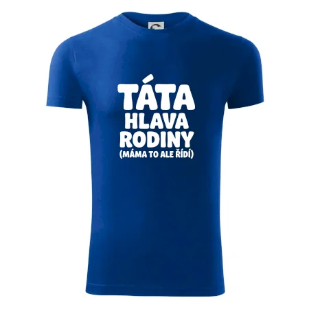 Táta - hlava rodiny  (máma to,  ale řídí)