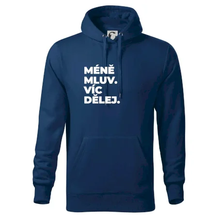 MÉNĚ MLUV. VÍC DĚLEJ.