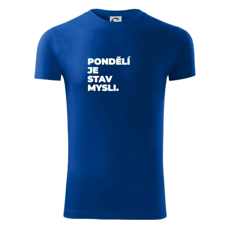 PONDĚLÍ JE STAV MYSLI.