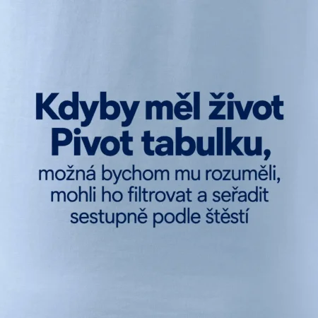 Kdyby měl život pivot tabulku