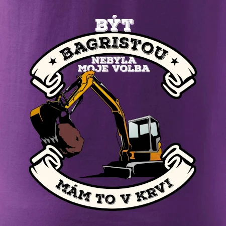 Bagr - být bagristou / bagristkou nebyla moje volba