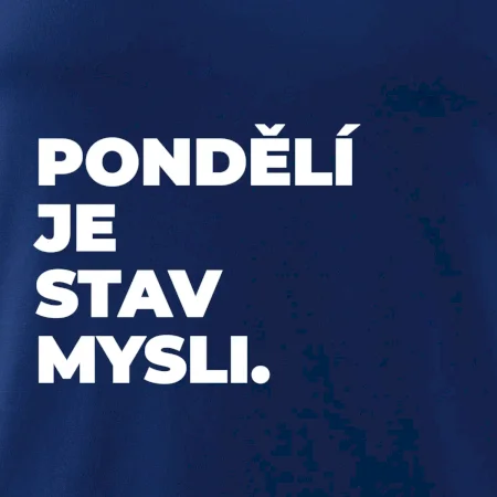 PONDĚLÍ JE STAV MYSLI.