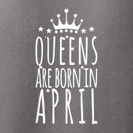 Queens are born in April