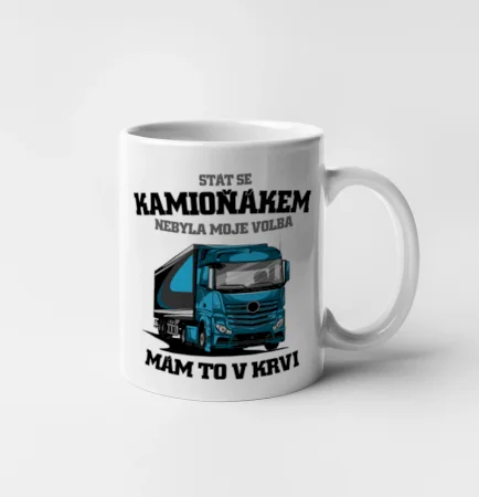 Stát se kamioňákem nebyla moje volba