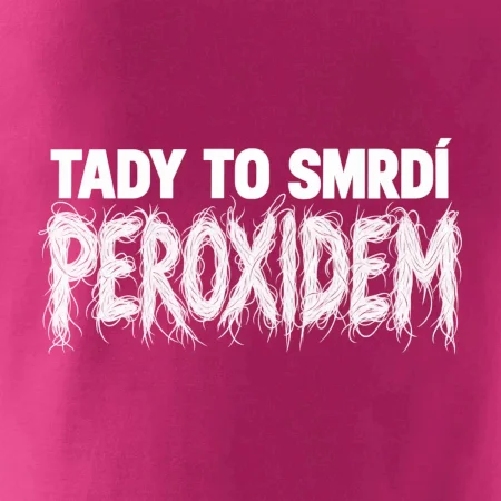 Tady to smrdí peroxidem