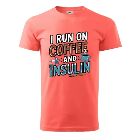 I Run On Coffee And Insulin