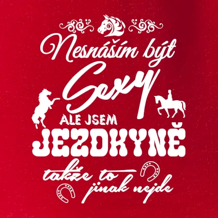 Nesnáším být sexy - jezdkyně