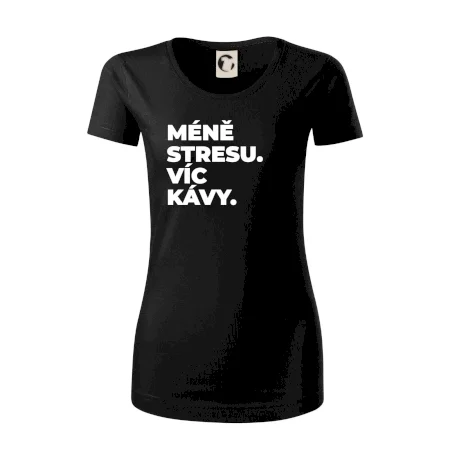 MÉNĚ STRESU.VÍC KÁVY.